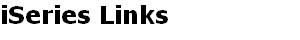 iSeries Links